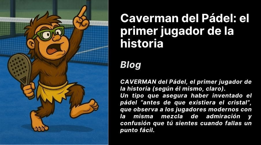 CAVERMAN del Pádel: el primer jugador de la historia (y el más divertido del presente) Imagen destacada del artículo: CAVERMAN del Pádel: el primer jugador de la historia (y el más divertido del presente)